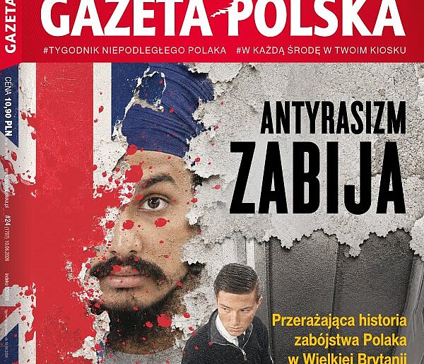 Gazeta Polska: Antyrasizm zabija. Przerażająca historia zabójstwa Polaka w Wielki