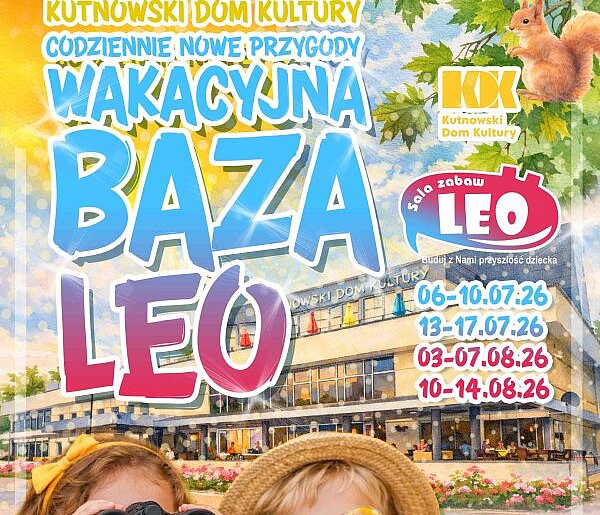 Wakacyjna Baza LEO - lato pełne przygód w Kutnowskim Domu Kultury