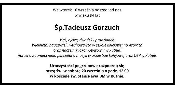 Zmarł Śp. Tadeusz Gorzuch. Pogrzeb 20 września o godz. 12.00 w Kutnie
