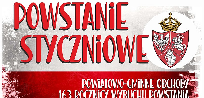 163. rocznicy wybuchu Powstania Styczniowego: powiat, gmina, miasto
