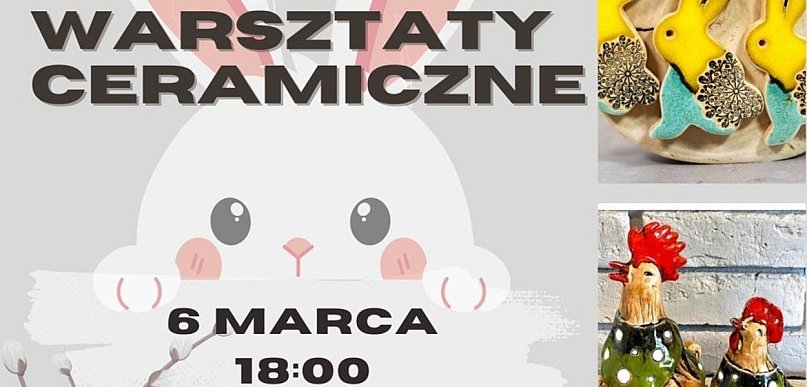 Trwają zapisy na Wielkanocne Warsztaty Ceramiczne w Żychlinie