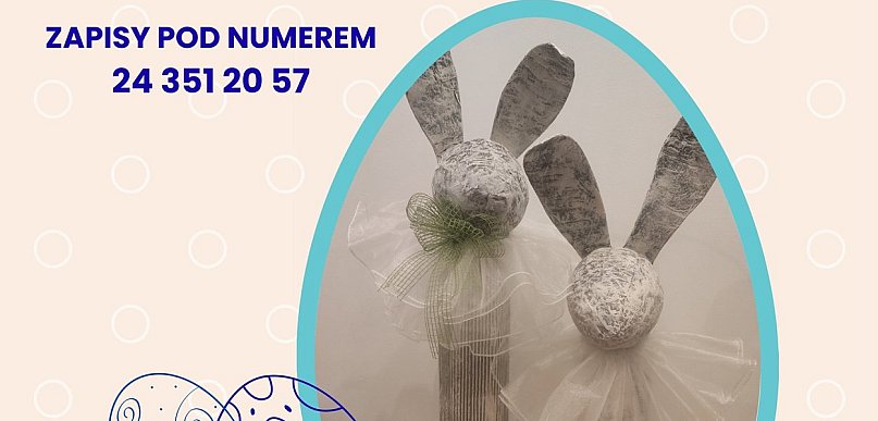 Wielkanocny zając. Zabierz go ze sobą. Warsztaty w Żychlinie