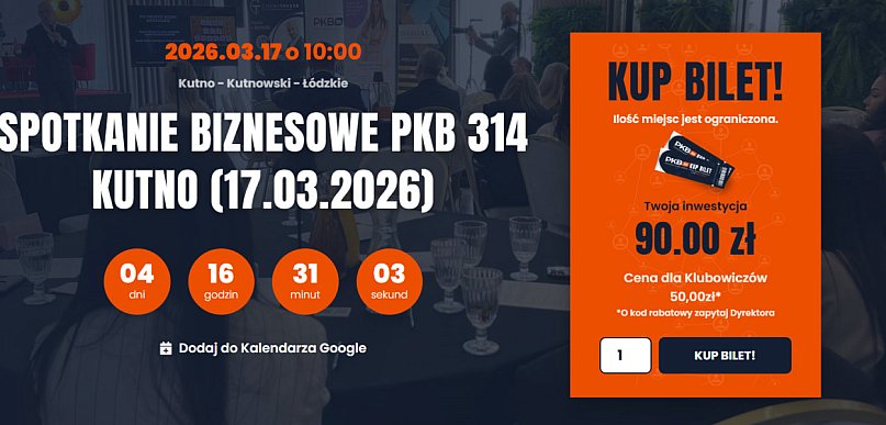 17 marca odbędzie się Spotkanie Biznesowe PKB 314 w Kutnie. Trwają zapisy