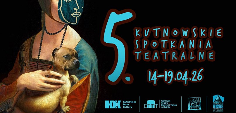 5. Kutnowskie Spotkania Teatralne w kwietniu: monodram Zuzanny Biernat
