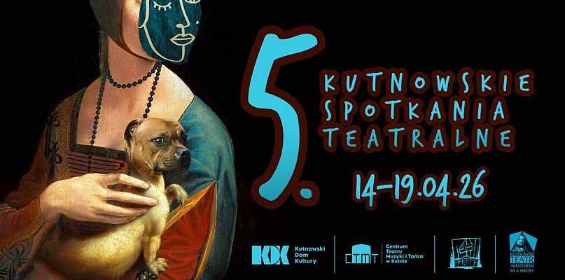 5. Kutnowskie Spotkania Teatralne w kwietniu: monodram Zuzanny Biernat