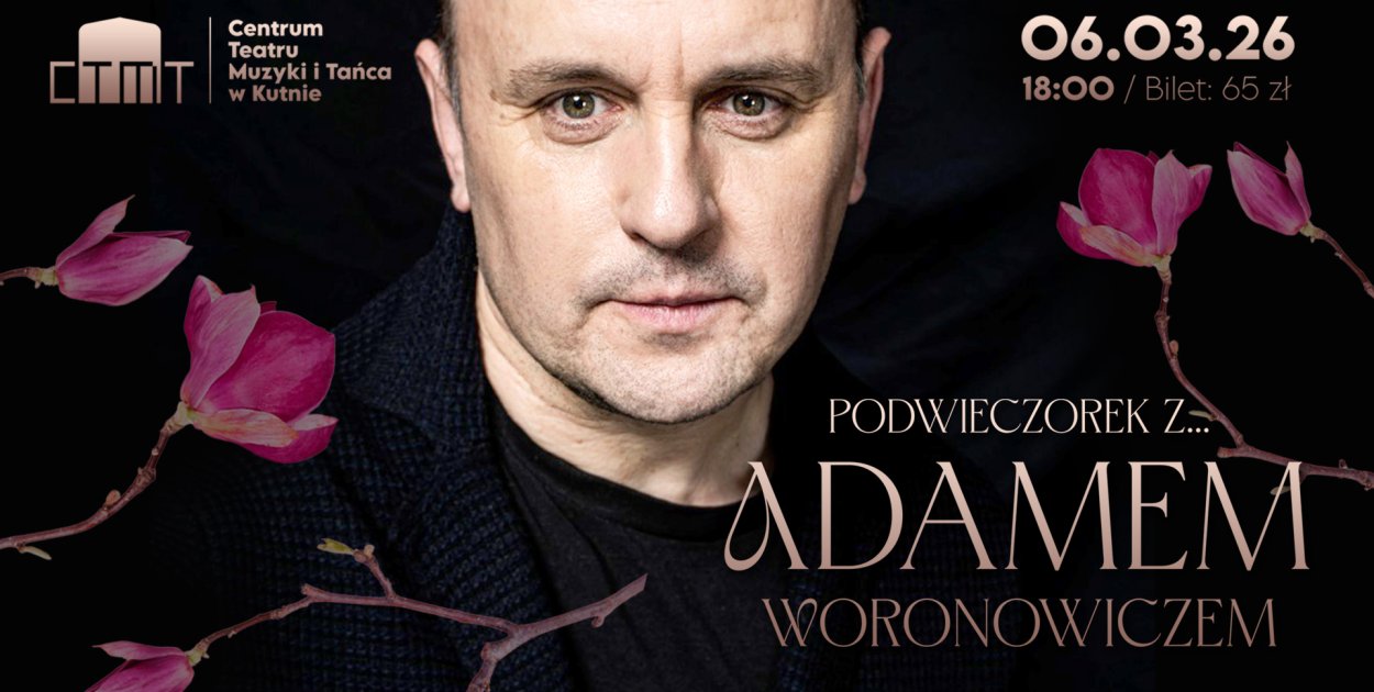 Zapowiedzi. Są jeszcze bilety na Podwieczorek z Adamem Woronowiczem