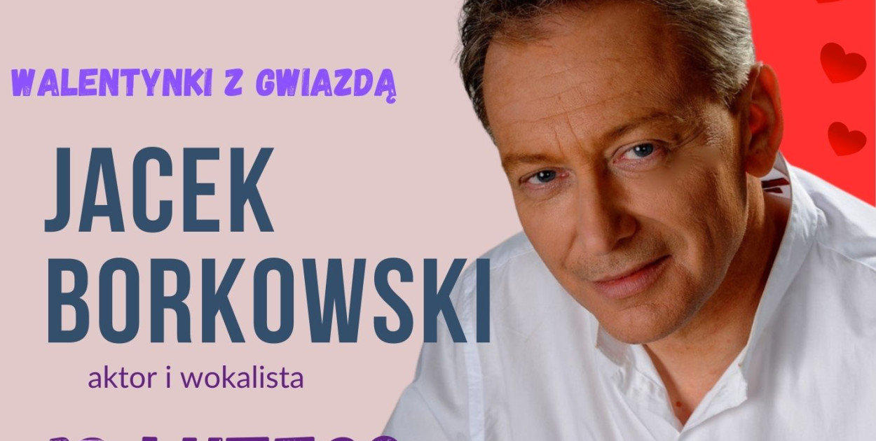 Wyjątkowe spotkanie walentynkowe z gwiazdą - Jacek Borkowski w Żychlinie