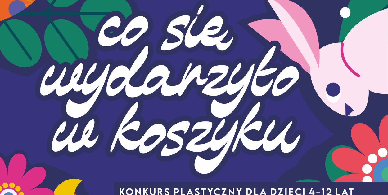 Co się wydarzyło w koszyku. 20 marca mija termin składania prac