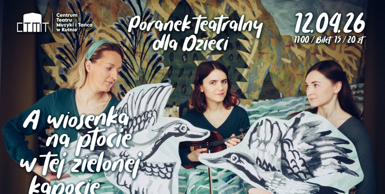 Wiosno, chodź do nas! Poranek teatralny dla dzieci