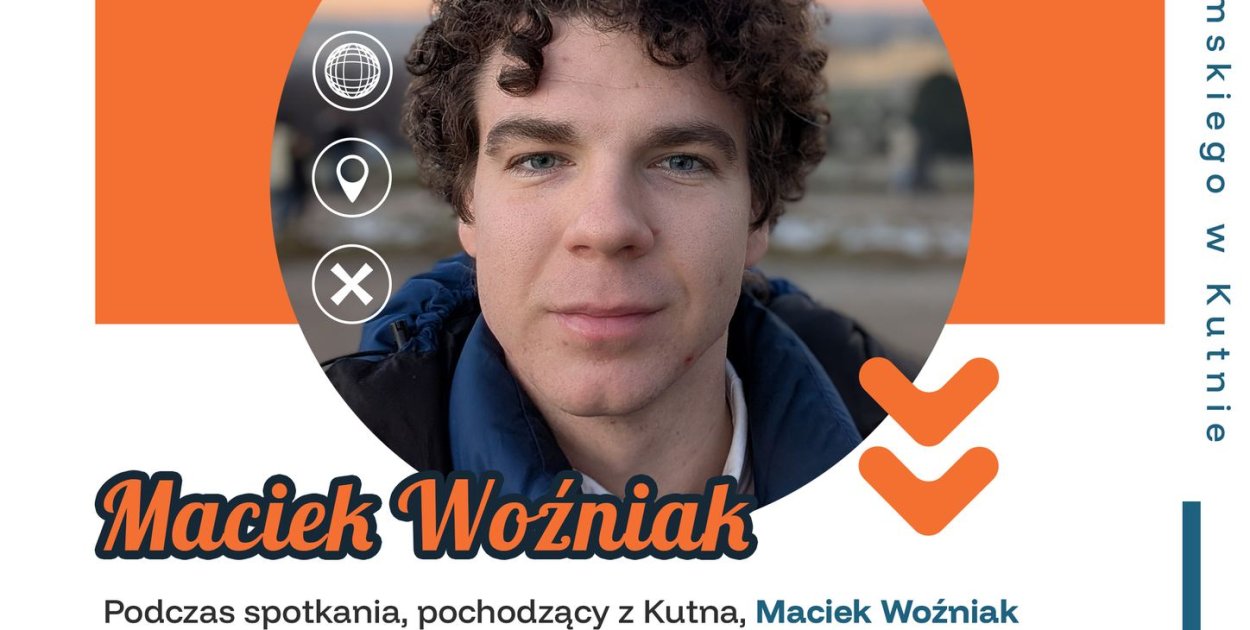 Maciek z Kutna opowie jak tanio zwiedzać świat