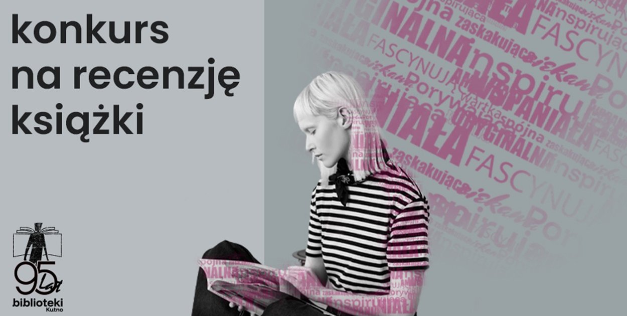 Lubisz czytać i masz coś do powiedzenia o książkach? To konkurs dla Ciebie!
